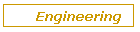 Engineering